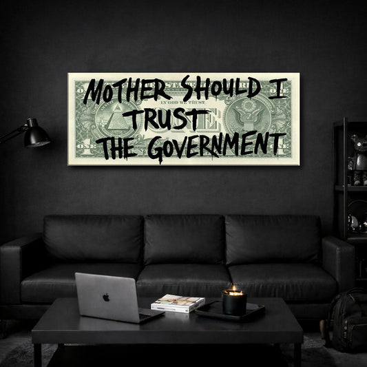 Mother Should I Trust the Government